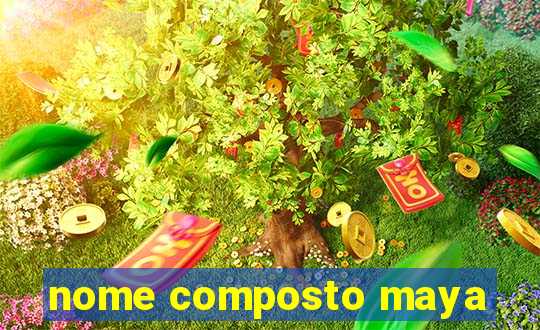 nome composto maya